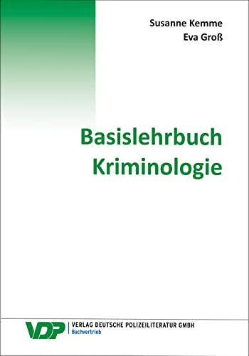 Basislehrbuch Kriminologie (VDP-Fachbuch) von Deutsche Polizeiliteratur