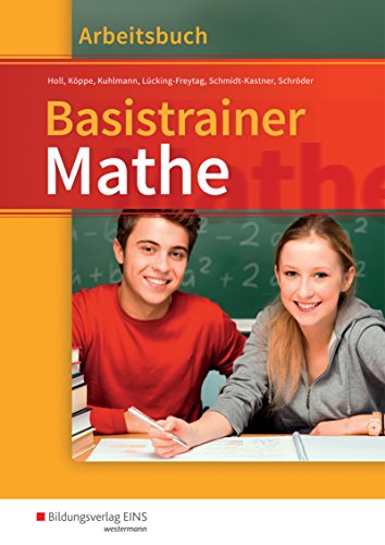 Basistrainer Mathe: Arbeitsbuch (Basistrainer Mathe: Bundesweite Ausgabe) von Westermann Berufliche Bildung GmbH