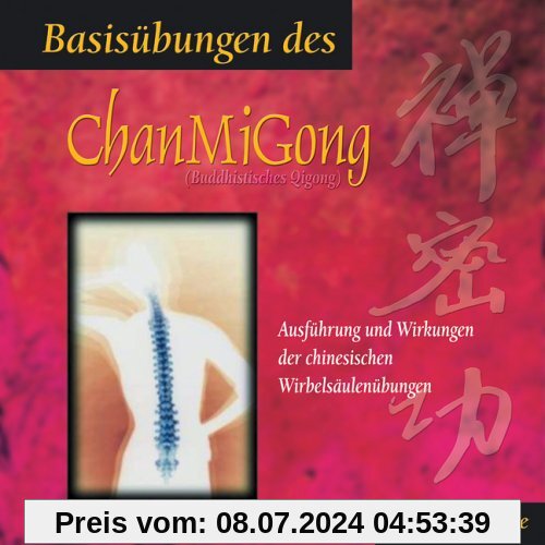 Basisübungen des ChanMiGong - (Buch mit CD): Ausführungen und Wirkungen der chinesischen Wirbelsäulenübungen