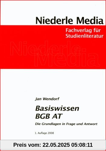 Basiswissen BGB AT: Die Grundlagen in Frage und Antwort Basiswissen BGB AT: Die Grundlagen in Frage und Antwort
