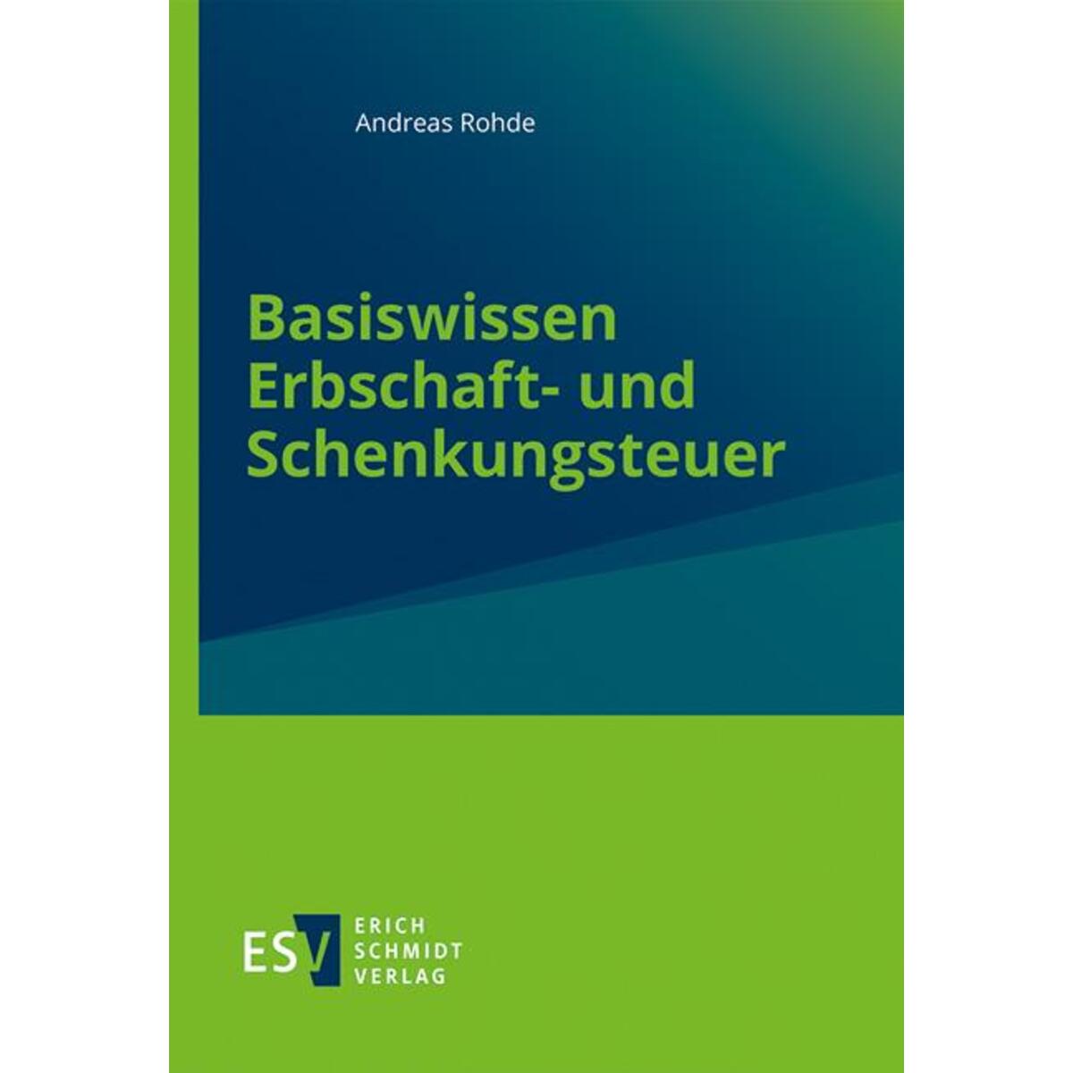Basiswissen Erbschaft- und Schenkungsteuer von Schmidt, Erich Verlag