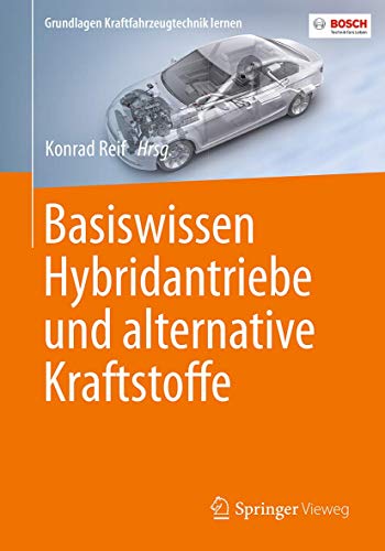 Basiswissen Hybridantriebe und alternative Kraftstoffe (Grundlagen Kraftfahrzeugtechnik lernen) von Springer Vieweg