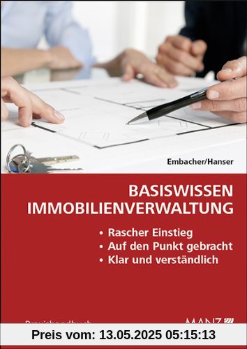 Basiswissen Immobilienverwaltung: Rascher Einstieg - Auf den Punkt gebracht - Klar und verständlich  (österreichisches Verlag)