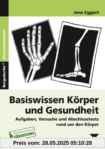 Basiswissen Körper und Gesundheit: Augaben, Versuche und Abschlusstests rund um den Körper