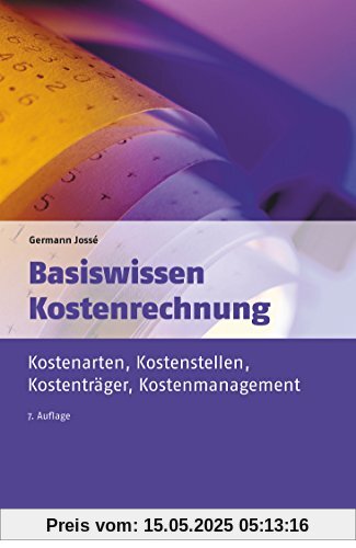 Basiswissen Kostenrechnung: Kostenarten, Kostenstellen, Kostenträger, Kostenmanagement (dtv Beck Wirtschaftsberater)