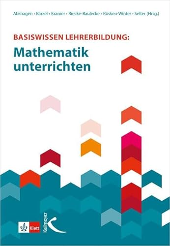 Basiswissen Lehrerbildung:: Mathematik unterrichten