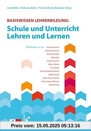Basiswissen Lehrerbildung:: Schule und Unterricht - Lehren und Lernen