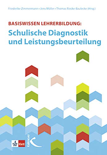 Basiswissen Lehrerbildung: Schulische Diagnostik und Leistungsbeurteilung von Kallmeyer'sche Verlags-