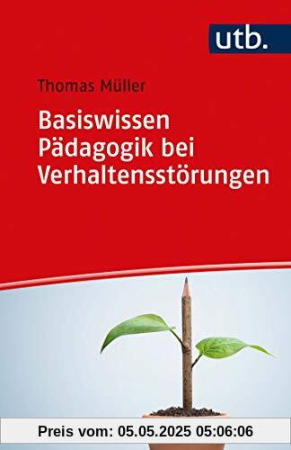 Basiswissen Pädagogik bei Verhaltensstörungen
