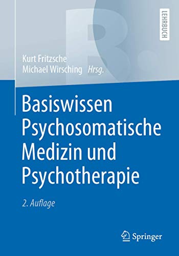 Basiswissen Psychosomatische Medizin und Psychotherapie von Springer