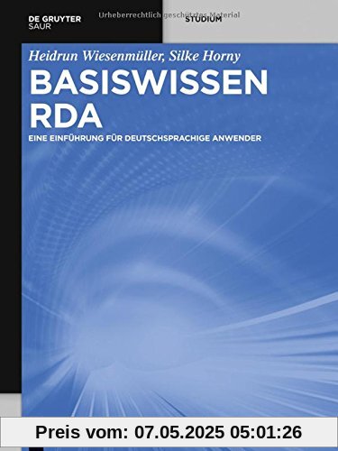 Basiswissen RDA: Eine Einführung für deutschsprachige Anwender Basiswissen RDA: Eine Einführung für deutschsprachige Anwender