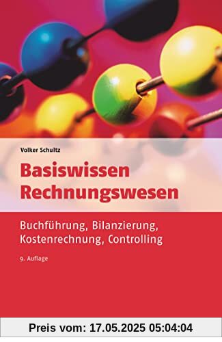 Basiswissen Rechnungswesen: Buchführung, Bilanzierung, Kostenrechnung, Controlling