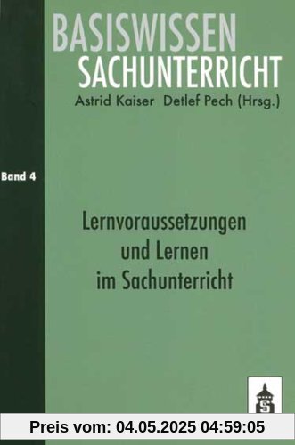 Basiswissen Sachunterricht 4: Lernvoraussetzungen und Lernen im Sachunterricht