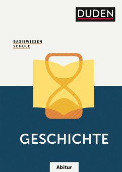Basiswissen Schule - Geschichte Abitur von Duden / Duden / Bibliographisches Institut