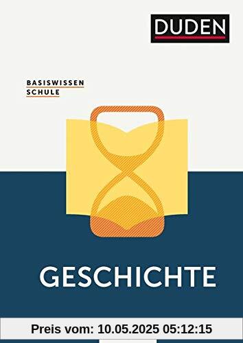 Basiswissen Schule - Geschichte Abitur: Das Standardwerk für die Oberstufe Basiswissen Schule - Geschichte Abitur: Das Standardwerk für die Oberstufe