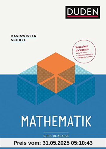 Basiswissen Schule - Mathematik 5. bis 10. Klasse: Das Standardwerk für Schüler