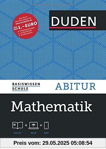 Basiswissen Schule - Mathematik Abitur: Das Standardwerk für Abiturienten (Duden - Basiswissen Schule)