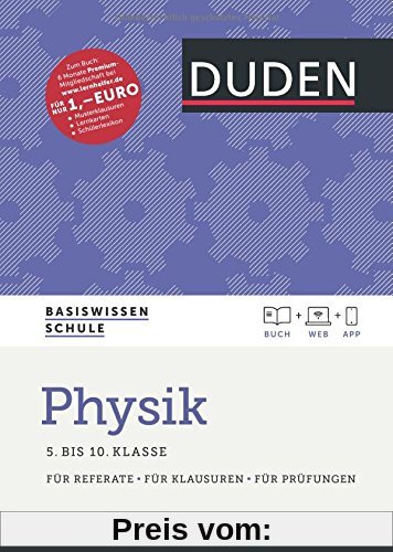 Basiswissen Schule - Physik 5. Klasse bis 10.Klasse: Das Standardwerk für Schüler - inklusive Lernapp und Webportal mit Online-Lexikon