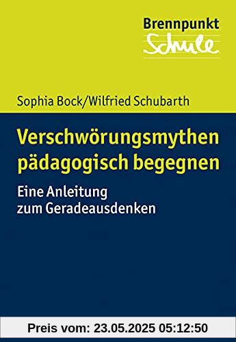 Basiswissen Verschwörungsmythen: Ein Leitfaden für Lehrende und Lernende (Brennpunkt Schule)
