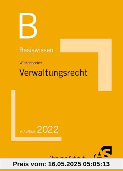 Basiswissen Verwaltungsrecht: Grundlagen des Allgemeinen Verwaltungsrechts und des Verwaltungsprozessrechts (Basiswissen (ehemals: BasisSkripten))