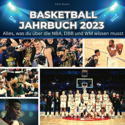Basketball-Jahrbuch 2023: Alles, was du über die NBA, DBB und WM wissen musst von 27 Amigos