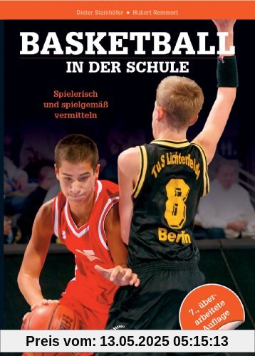Basketball in der Schule: Spielerisch und spielgemäß vermitteln