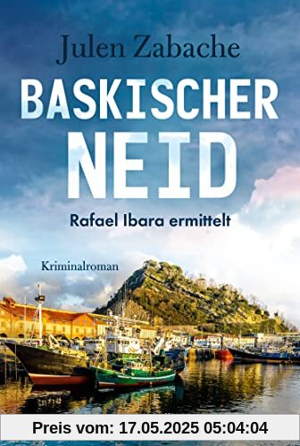 Baskischer Neid: Kriminalroman (Rafael Ibara ermittelt, Band 2)