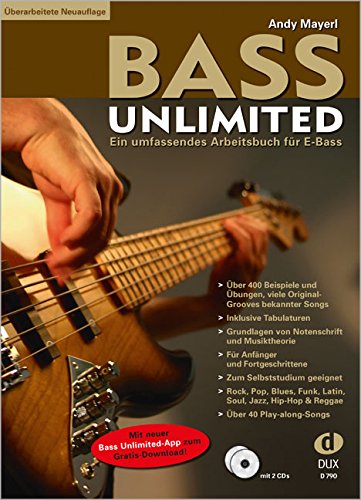 Bass Unlimited: Ein umfassendes Arbeitsbuch für E-Bass - Überarbeitete Neuauflage