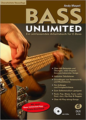 Bass Unlimited: Ein umfassendes Arbeitsbuch für E-Bass - Überarbeitete Neuauflage Bass Unlimited: Ein umfassendes Arbeitsbuch für E-Bass - Überarbeitete Neuauflage