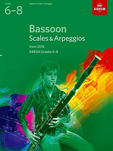 Bassoon Scales & Arpeggios, ABRSM Grades 6-8: from 2018 (ABRSM Scales & Arpeggios)