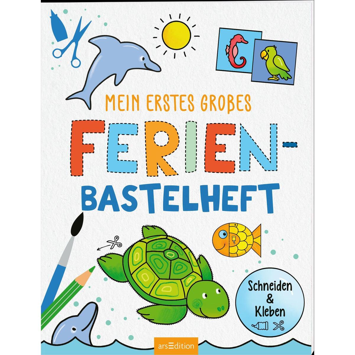Mein erstes großes Ferien-Bastelheft Mein erstes großes Ferien-Bastelheft von Ars Edition GmbH