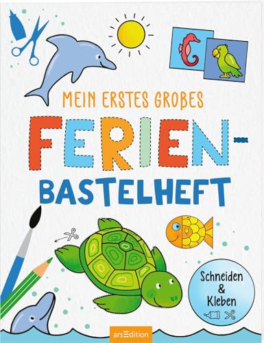 Bastelhefte: Mein erstes großes Ferien-Bastelheft: Schneiden & Kleben | Einfache Bastelprojekte aus Papier für Kinder ab 3 Jahren Bastelhefte: Mein erstes großes Ferien-Bastelheft: Schneiden & Kleben | Einfache Bastelprojekte aus Papier für Kinder ab 3 Jahren