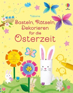 Basteln, Rätseln, Dekorieren für die Osterzeit von Usborne Verlag