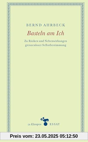 Basteln am Ich: Zu Risiken und Nebenwirkungen grenzenloser Selbstbestimmung