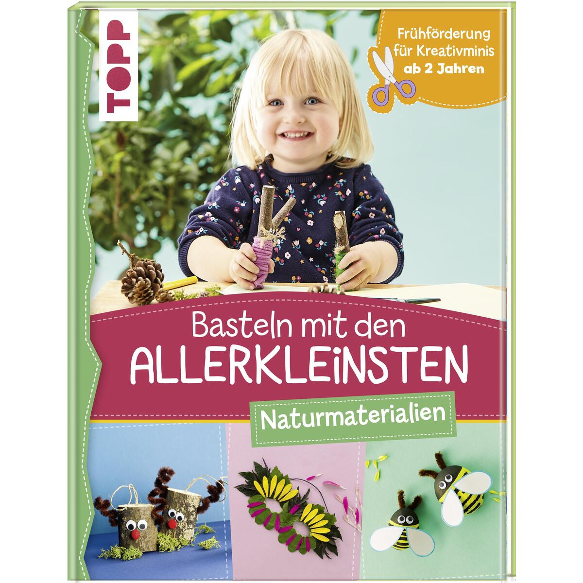 Basteln mit den Allerkleinsten Naturmaterialien Basteln mit den Allerkleinsten Naturmaterialien von Frech Verlag GmbH