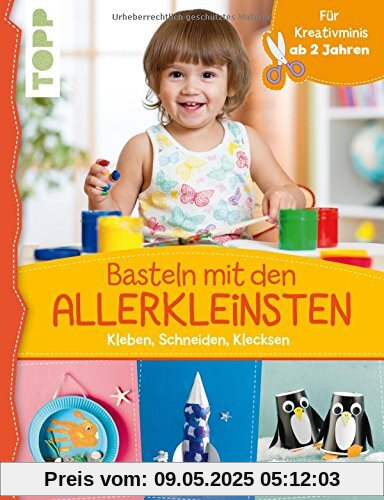 Basteln mit den Allerkleinsten: Kleben, schneiden, klecksen. Für Kreativminis ab 2 Jahren