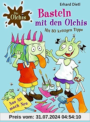 Basteln mit den Olchis Mit 30 krötigen Tipps