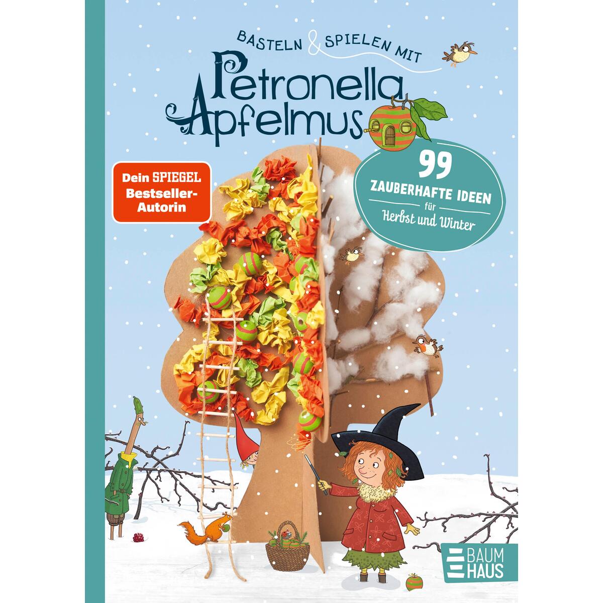 Basteln & Spielen mit Petronella Apfelmus - 99 zauberhafte Ideen für Herbst und ... Basteln & Spielen mit Petronella Apfelmus - 99 zauberhafte Ideen für Herbst und ... von Baumhaus Verlag GmbH