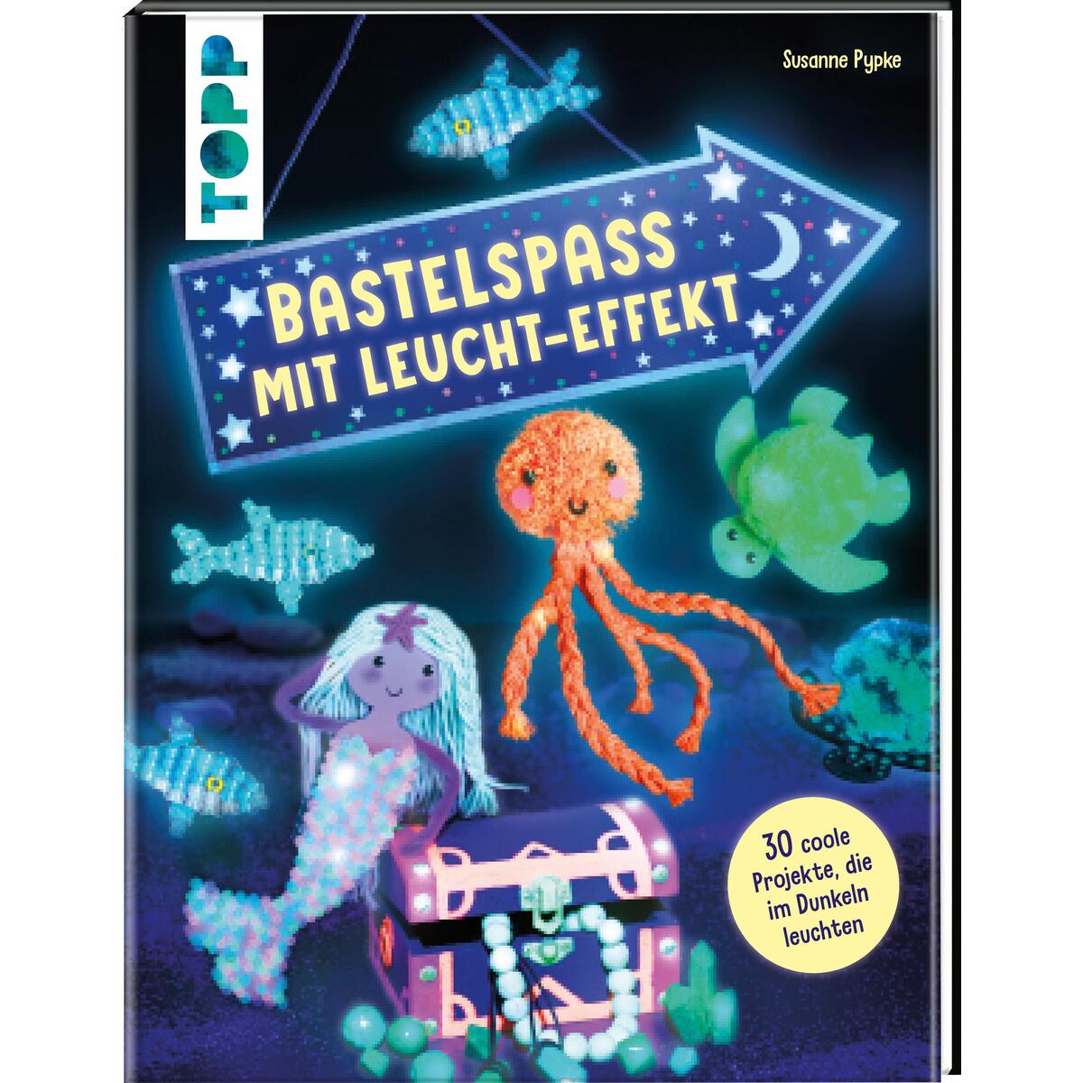 Bastelspaß mit Leucht-Effekt Bastelspaß mit Leucht-Effekt von Frech Verlag GmbH