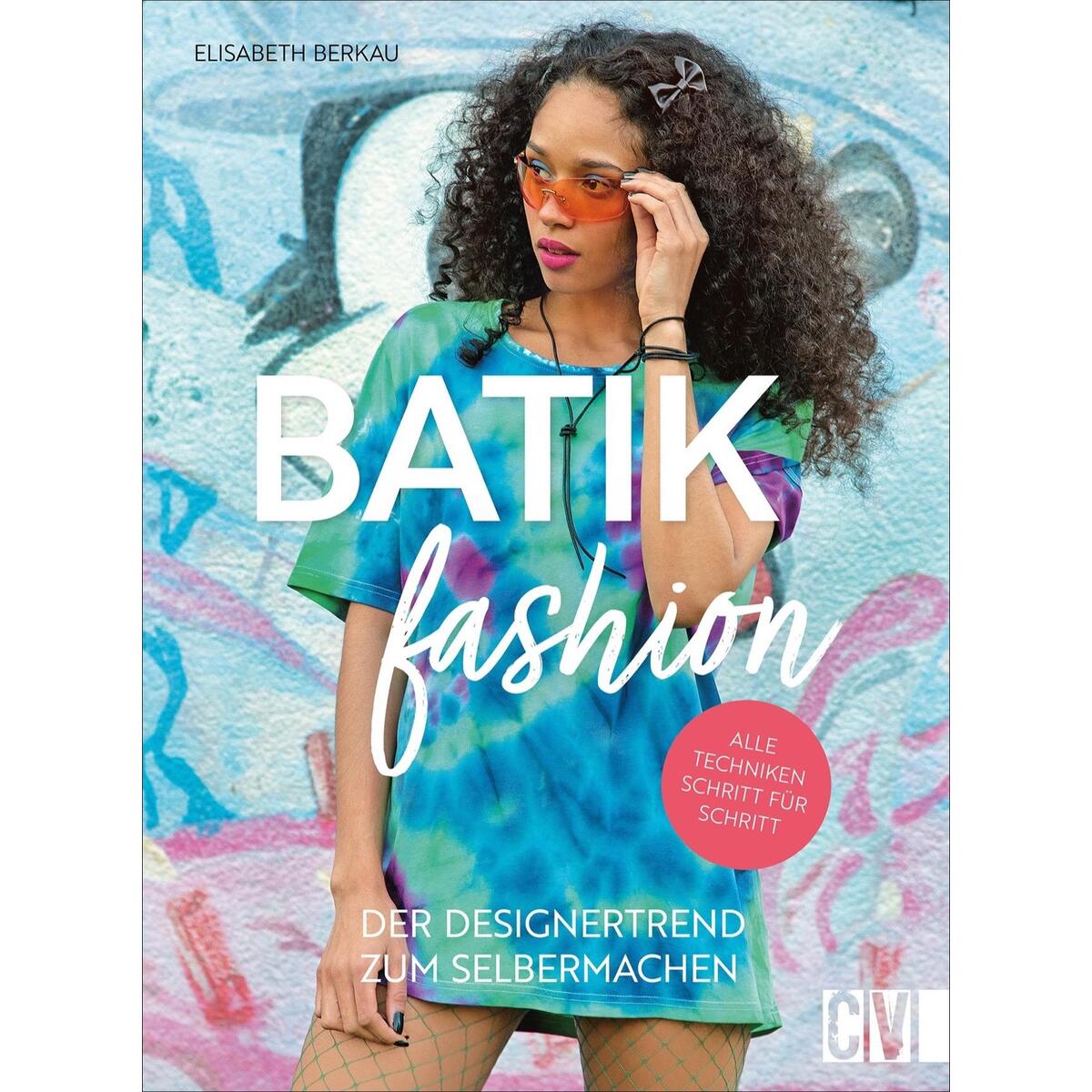 Batik Fashion Batik Fashion von Christophorus Verlag