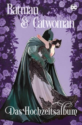 Batman & Catwoman: Das Hochzeitsalbum Batman & Catwoman: Das Hochzeitsalbum von Panini Verlags GmbH