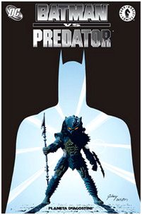 Batman vs predator von PLANETA DE AGOSTINI