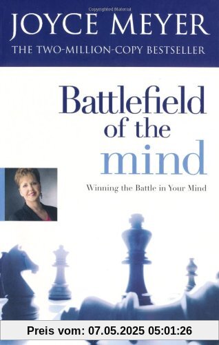 Battlefield of the Mind: Winning the Battle in Your Mind