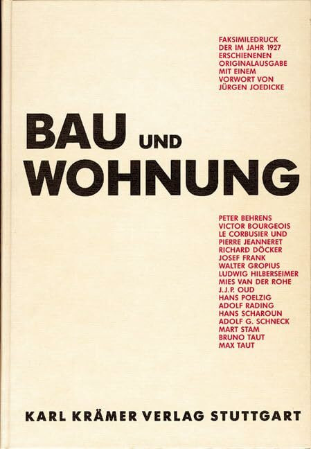 Bau und Wohnung: Die Bauten der Weißenhofsiedlung in Stuttgart errichtet 1927 nach Vorschlägen...