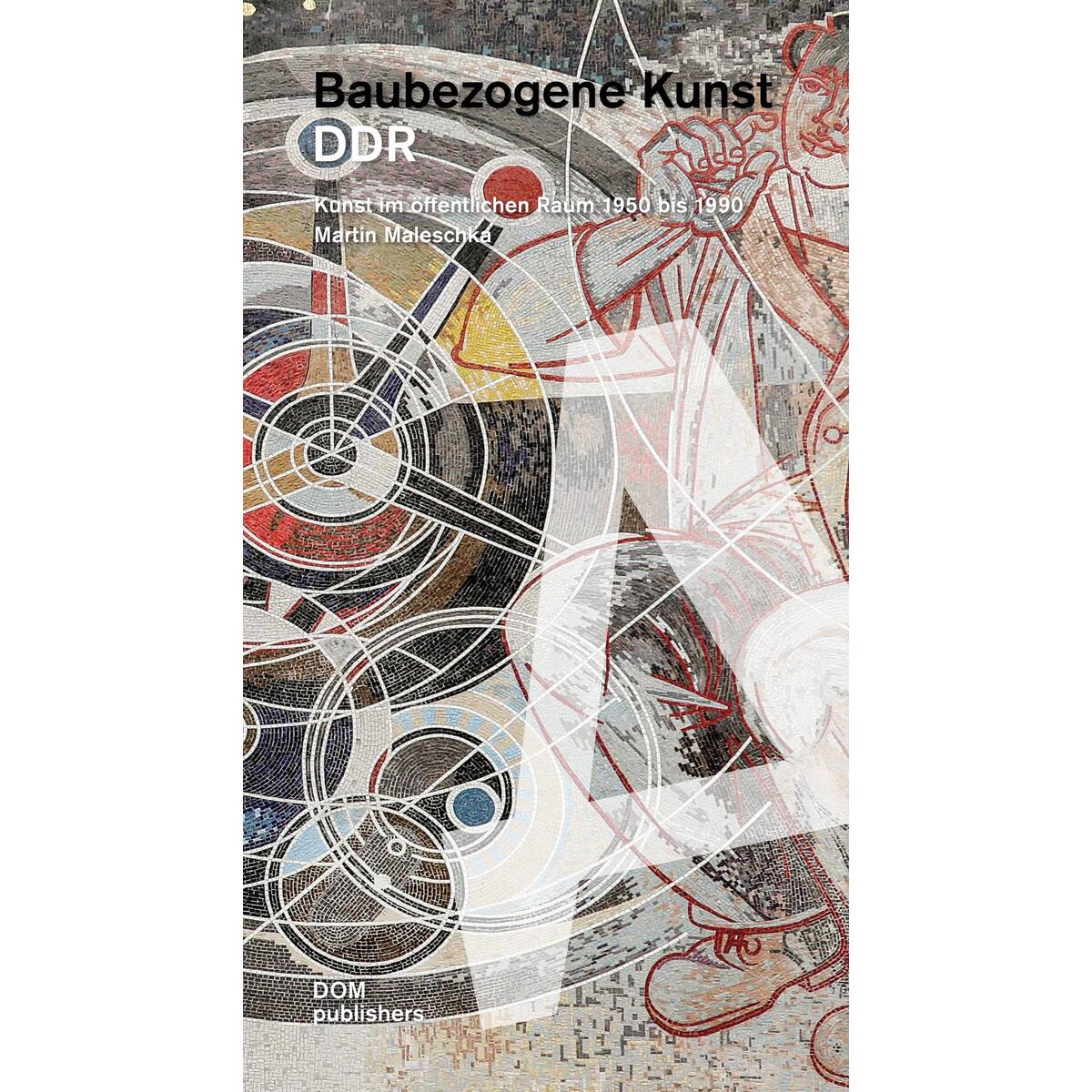 Baubezogene Kunst. DDR Baubezogene Kunst. DDR von DOM Publishers