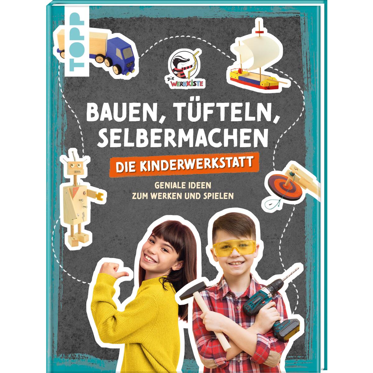 Bauen, Tüfteln, Selbermachen. Die Kinderwerkstatt Bauen, Tüfteln, Selbermachen. Die Kinderwerkstatt von Frech Verlag GmbH