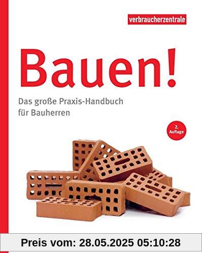 Bauen!: Das große Praxis-Handbuch für Bauherren
