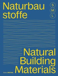 Bauen mit Naturbaustoffen S M L / Natural Building Materials S M L von DETAIL / Detail Business Information GmbH