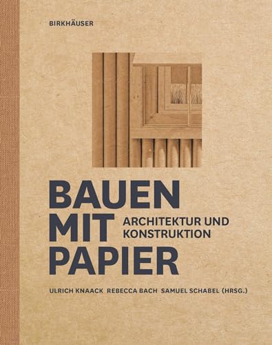 Bauen mit Papier: Architektur und Konstruktion von Birkhäuser Verlag GmbH