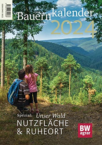 Bauernkalender 2024: Spezial: Unser Wald - Nutzfläche und Ruheort von Verlag Eugen Ulmer